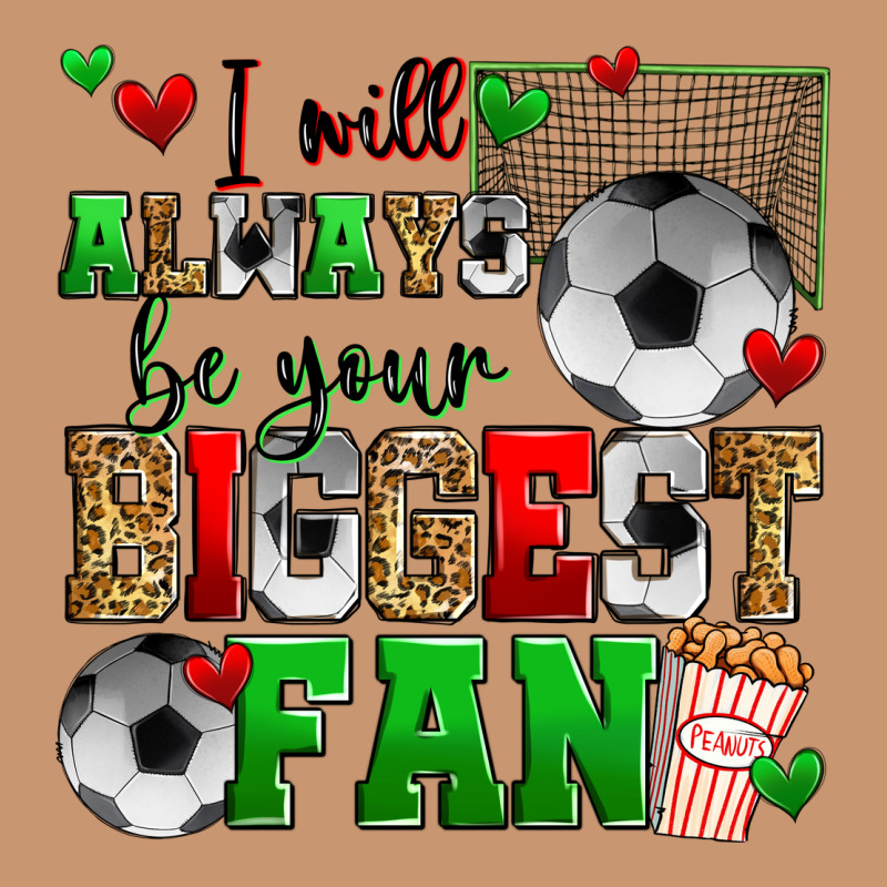I Will Always Be Your Biggest Fan Soccer Heavyweight Hoodie by Zillion Design Studio | Teevron