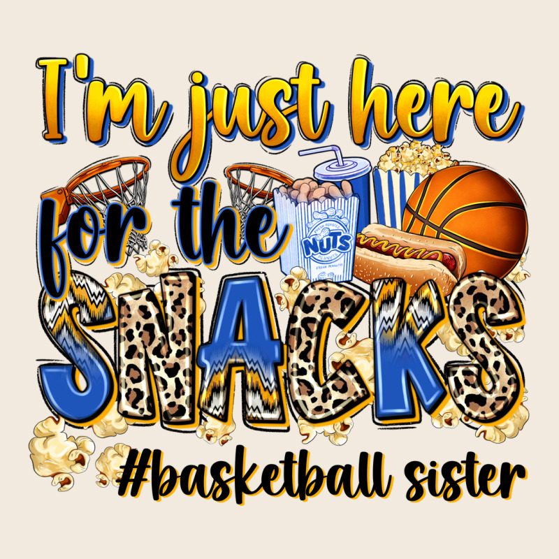 Im Just Here For The Snacks Basketball Sister Zipper Hoodie by Zillion Design Studio | Teevron