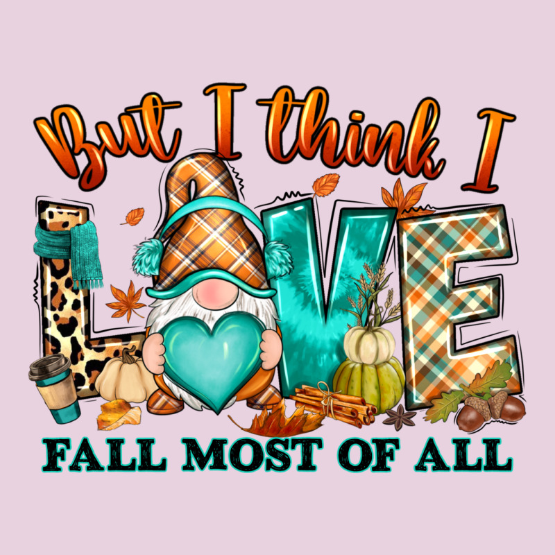 But I Think I Love Fall Most Of All Gnome Classic Tee by RanaPortraitStore | Teevron