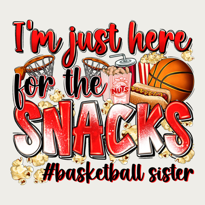 Im Just Here For The Snacks Basketball Sister Zipper Hoodie by Zillion Design Studio | Teevron