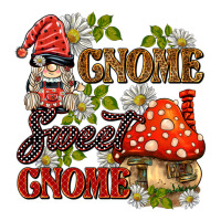 gnome sweet gnome | Teevron