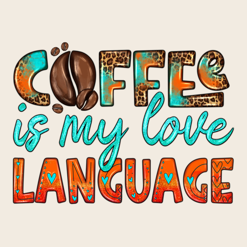 Coffee Is My Love Language Premium Sweatshirt by HRA Design Shop | Teevron