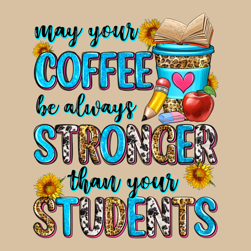 May Your Coffee Be Always Stronger Than Your Stude Heavyweight Hoodie by Zillion Design Studio | Teevron