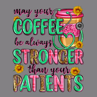May Your Coffee Be Always Stronger Than Your Patie Heavyweight Hoodie | Teevron