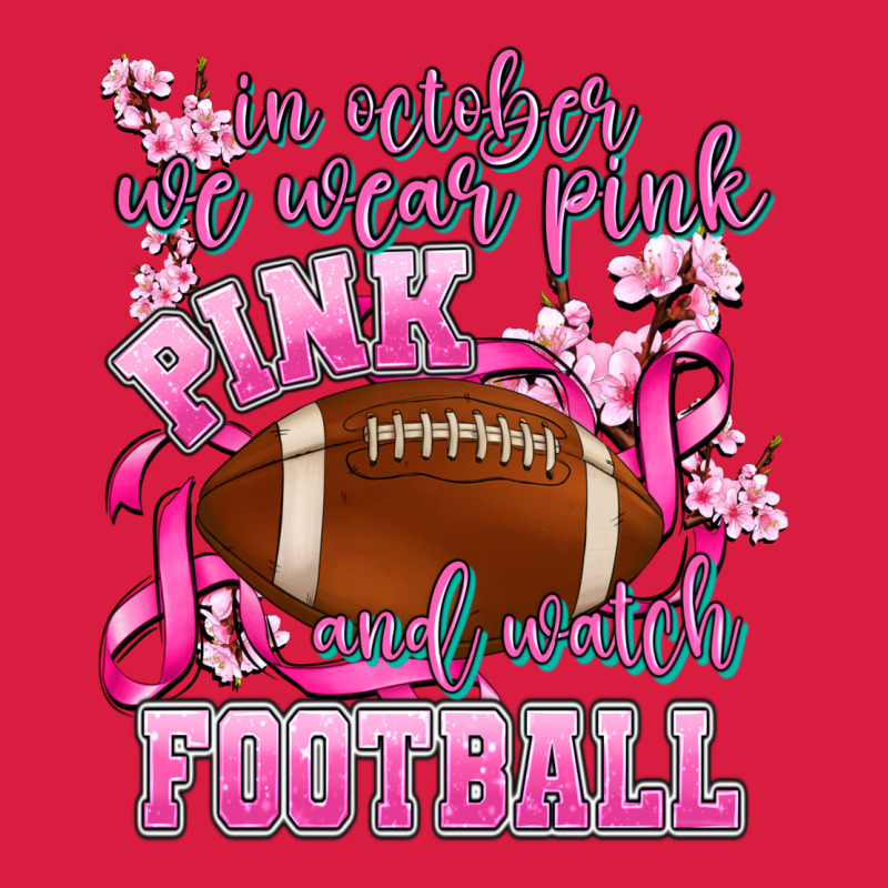 In October We Wear Pink And Watch Football Premium Hoodie by AdoDesignShop | Teevron