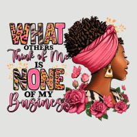What Other Think Of Me Is None Of My Business Afro Classic Tee | Teevron