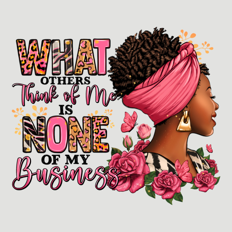 What Other Think Of Me Is None Of My Business Afro Classic Tee by RanaPortraitStore | Teevron