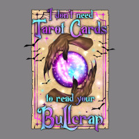 I Don't Need Tarot Cards To Read Your Bullcrap Heavyweight Hoodie | Teevron