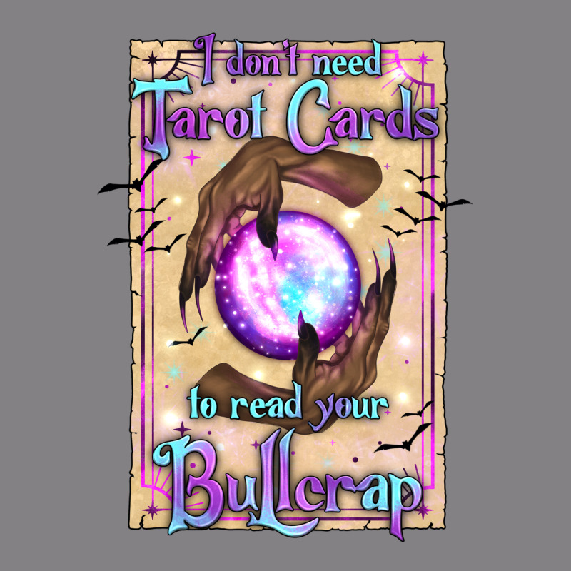 I Don't Need Tarot Cards To Read Your Bullcrap Heavyweight Hoodie by texasbilliewilder | Teevron
