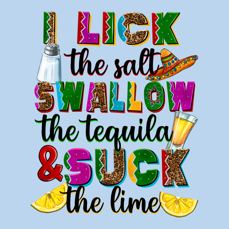 I Lick The Salt Swallow The Tequila Classic Tee by RanaPortraitStore | Teevron