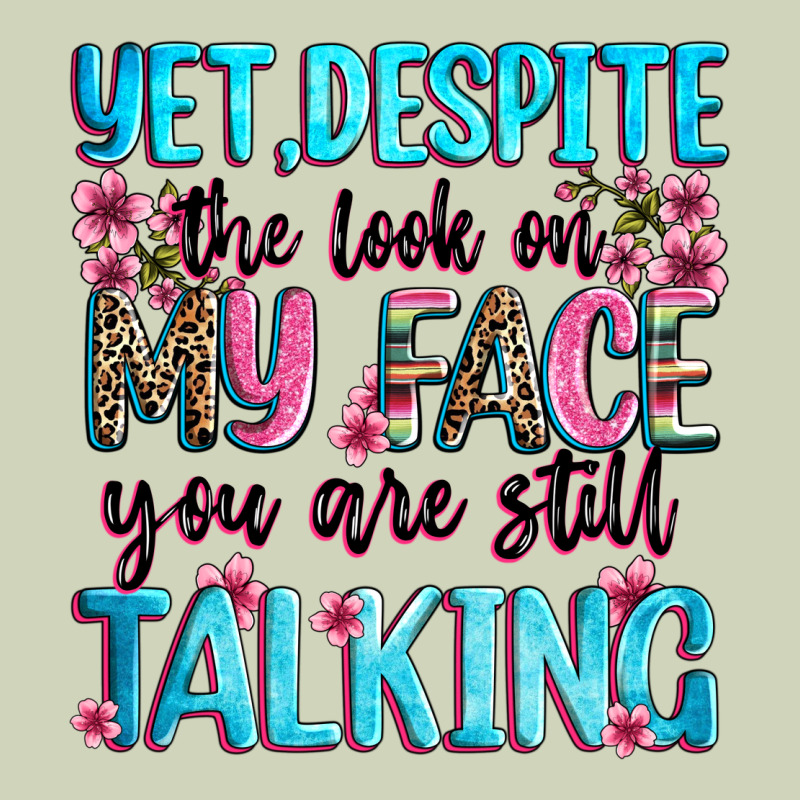Yet,despite The Look On My Face You Are Still Talk Heavyweight Hoodie by Zillion Design Studio | Teevron