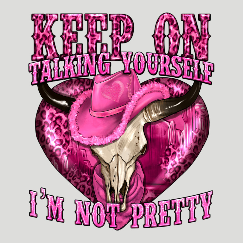 Keep On Talking Yourself Im Not Pretty Western Zipper Hoodie by texasbilliewilder | Teevron