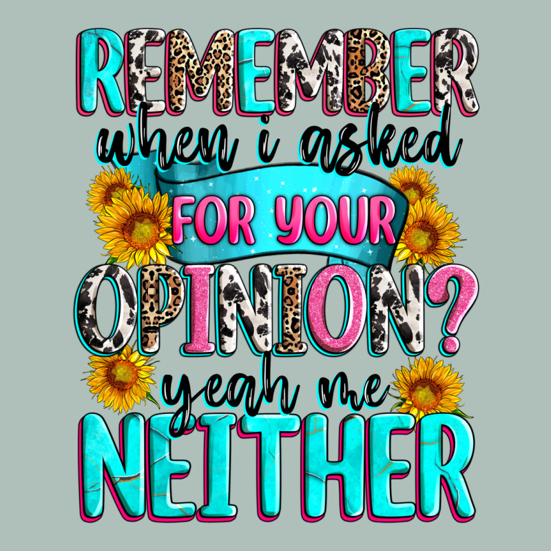 Remember When I Asked For Your Opinion Heavyweight Hoodie by Zillion Design Studio | Teevron