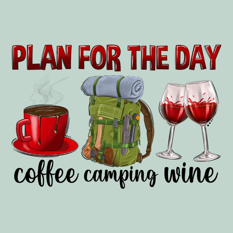 Plan For The Day Coffee Camping Wine Zipper Hoodie by texasbilliewilder | Teevron
