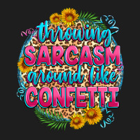 Throwing Sarcasm Around Like Confetti Heavyweight Hoodie | Teevron