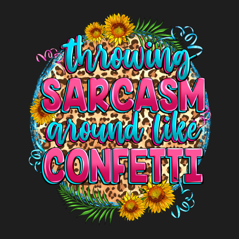Throwing Sarcasm Around Like Confetti Heavyweight Hoodie by Zillion Design Studio | Teevron