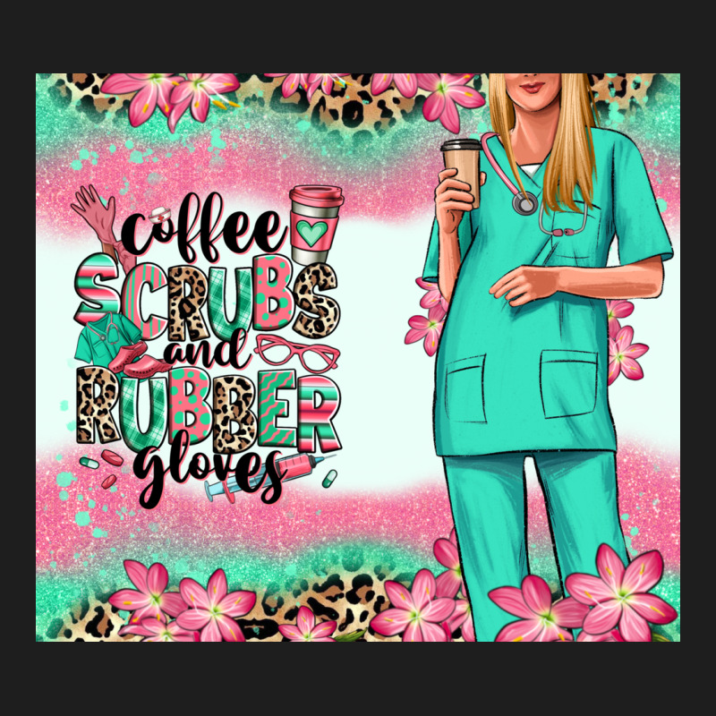 Coffee Scrubs Rubber Gloves Nurse Classic Tee by RanaPortraitStore | Teevron