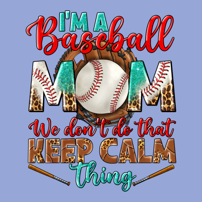 I'm A Baseball Mom We Don't Do That Classic Tee by BundleAndBundleShop | Teevron