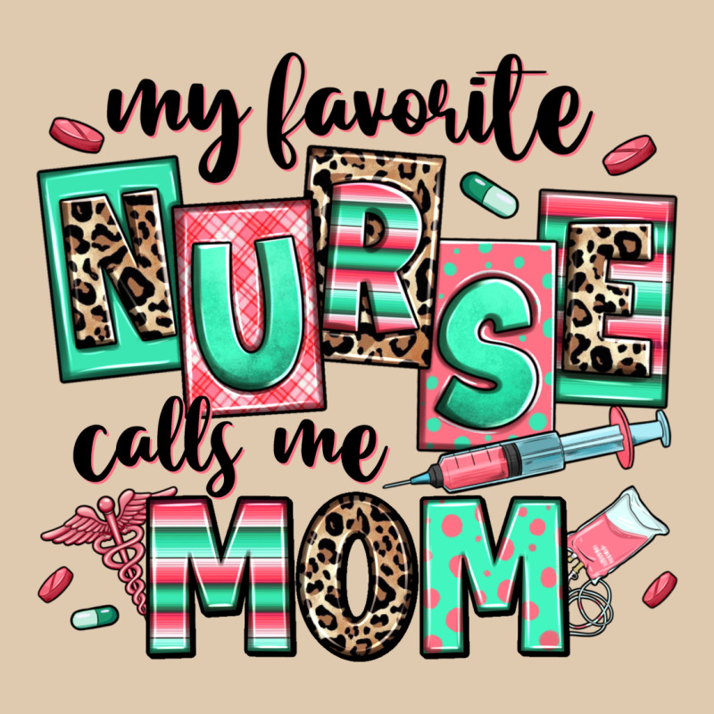 My Favorite Nurse Calls Me Mom Classic Tee by RanaPortraitStore | Teevron