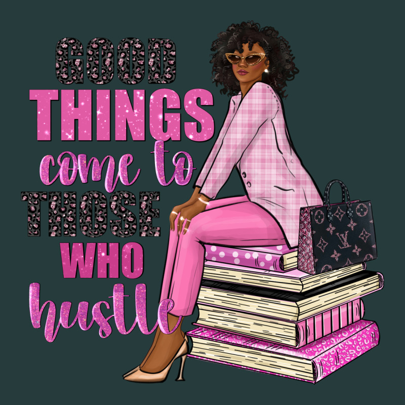 Good Things Come To Those Who Hustle Premium Hoodie by NancyCooperArtShop | Teevron