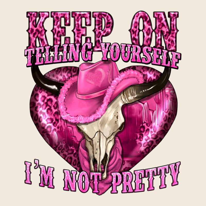 Keep On Talking Yourself Im Not Pretty Zipper Hoodie by texasbilliewilder | Teevron