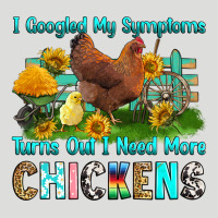 I Googled My Symptoms Turns Out I Need More Chicke Zipper Hoodie | Teevron