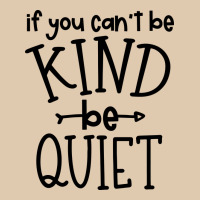 Kind Be Quiet Classic Tee | Teevron