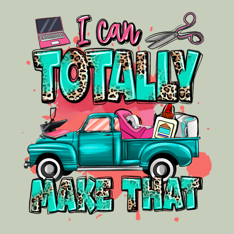 I Can Totally Make That With Truck Classic Tee by MaliasSmallBusiness | Teevron