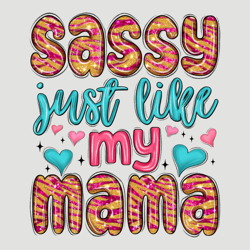 Sassy Just Like My Mama Classic Tee by MaliasSmallBusiness | Teevron