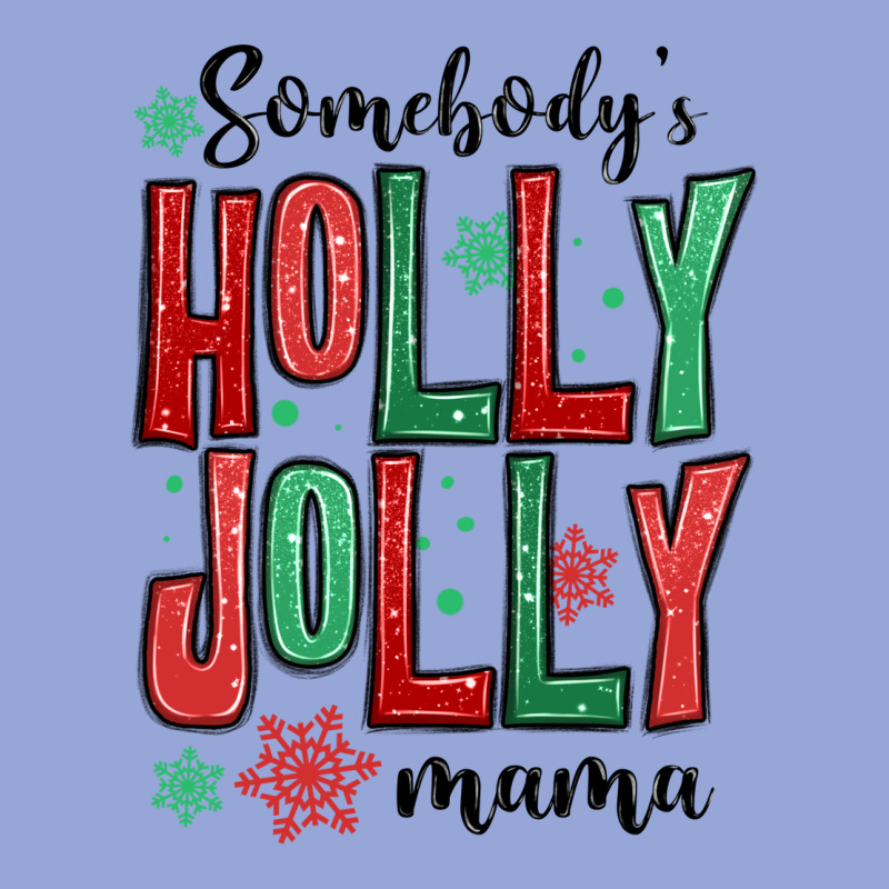Somebodys Holly Jolly Mama Classic Tee by MaliasSmallBusiness | Teevron