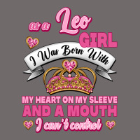 As A Leo Girl I Was Born With My Heart On My Sleeve And A Mouth Urban Hoodie | Teevron