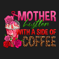Mother Hustler Wt A Side Of Coffee Heavyweight Hoodie | Teevron