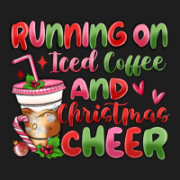 Running On Iced Coffee And Christmas Cheer Classic Tee | Teevron