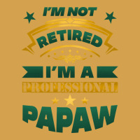 I'm Not Retired I'm A Professional Papaw Urban Hoodie | Teevron