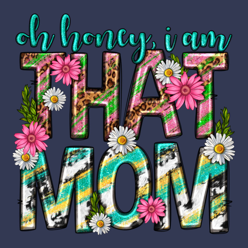 Oh Honey I Am That Mom Mothers Day Heavyweight Hoodie by texasbilliewilder | Teevron
