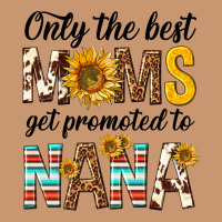 Only The Best Moms Get Promoted To Nana Heavyweight Hoodie | Teevron