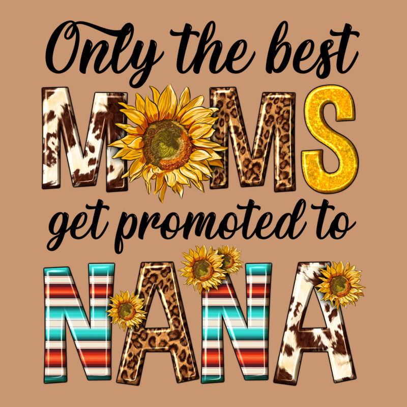 Only The Best Moms Get Promoted To Nana Heavyweight Hoodie by texasbilliewilder | Teevron