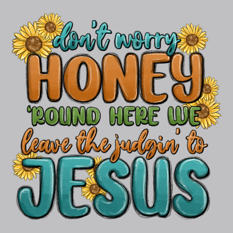 Don't Worry Honey 'round Here We Classic Tee by MaliasSmallBusiness | Teevron