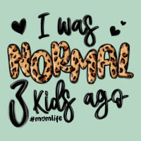 I Was Normal Three Kids Ago Momlife Classic Tee | Teevron