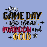 On Game Day We Wear Maroon And Gold Classic Tee | Teevron
