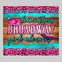 Leave Them Broadway Girls Alone Tumbler Premium Sweatshirt | Teevron