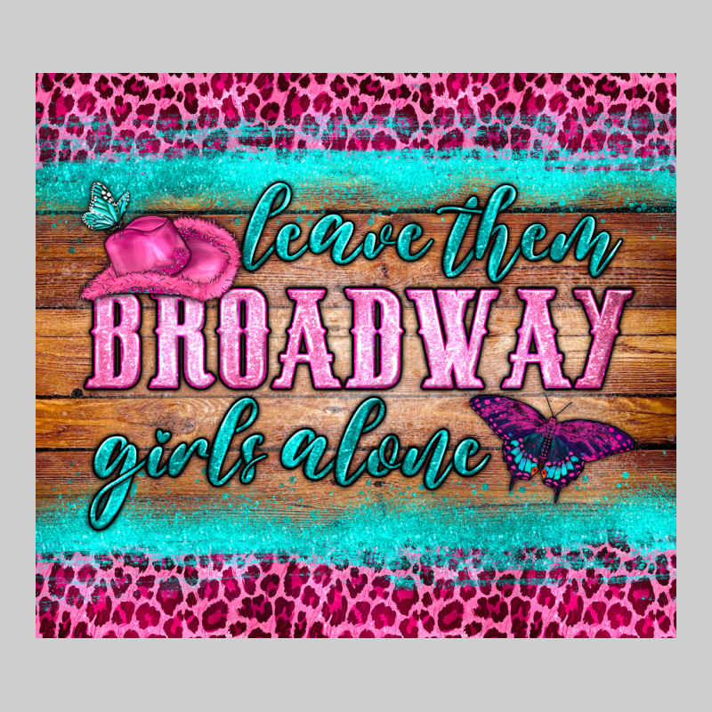 Leave Them Broadway Girls Alone Tumbler Premium Sweatshirt by HRA Design Shop | Teevron