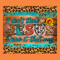 I Don't Think Jesus Done It That Way Tumbler Premium Sweatshirt | Teevron