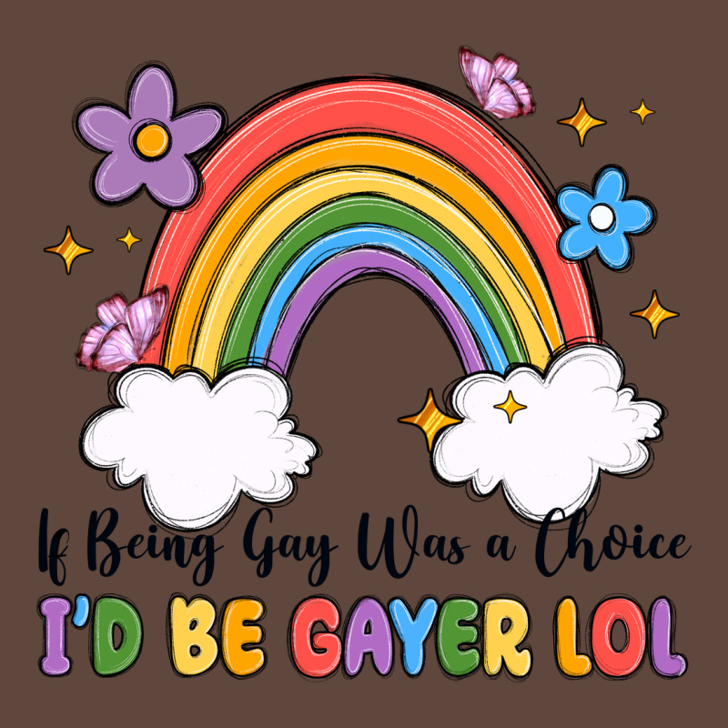 If Being Gay Was A Choice I'd Be Gayer Lol Classic Tee by MaliasSmallBusiness | Teevron