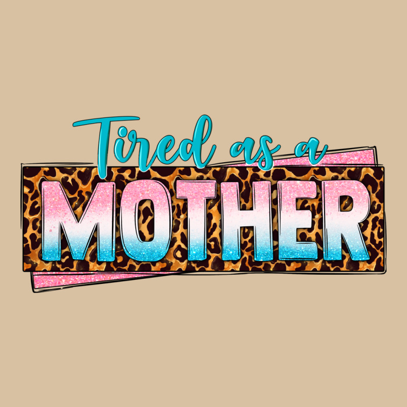 Tired As A Mother Heavyweight Hoodie by texasbilliewilder | Teevron