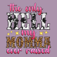 The Only Hell My Momma Ever Raised Heavyweight Hoodie | Teevron