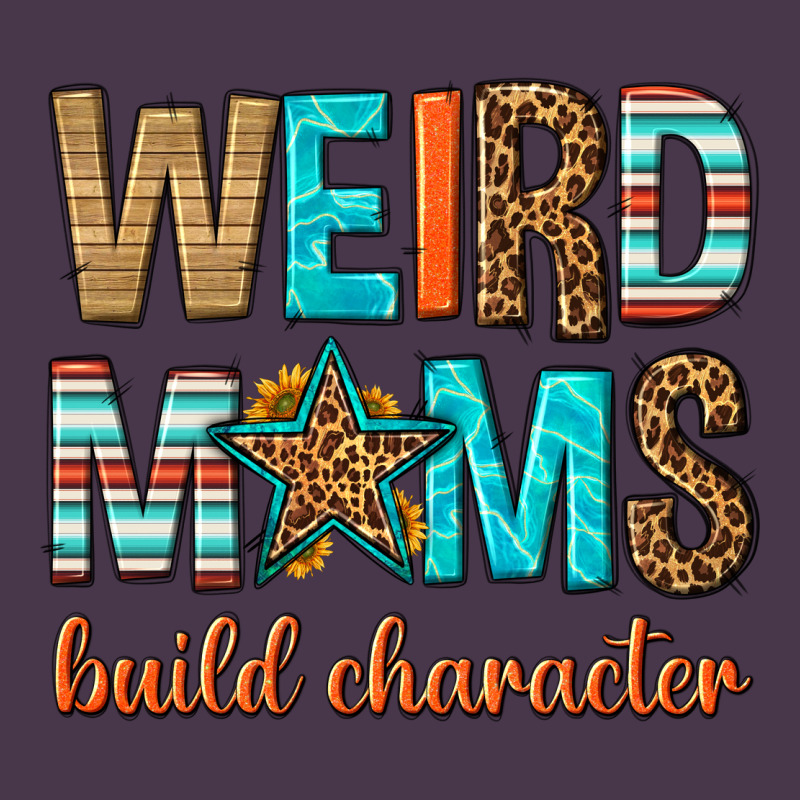 Weird Moms Build Character Heavyweight Hoodie by texasbilliewilder | Teevron