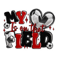 my heart is on that field soccer | Teevron