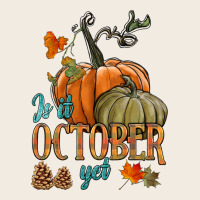Is It October Yet Premium Sweatshirt | Teevron