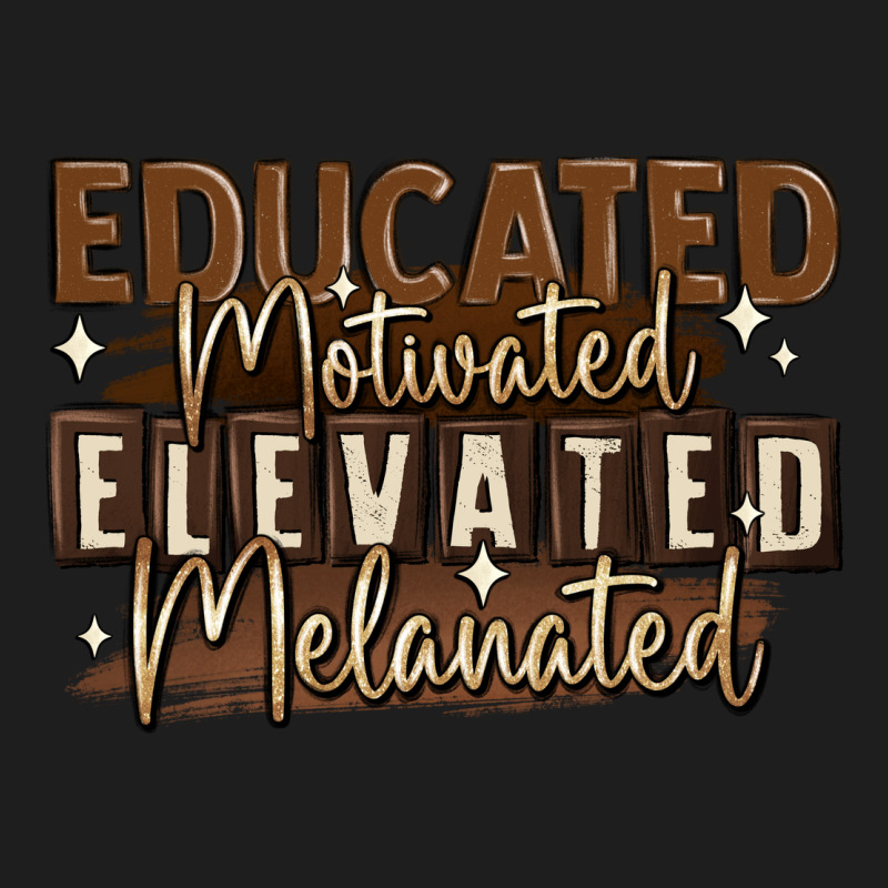 Educated Motivated Elevated Melanated Classic Tee by MaliasSmallBusiness | Teevron